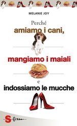 Immagine del libro "Perché amiamo i cani, mangiamo i maiali e indossiamo le mucche"